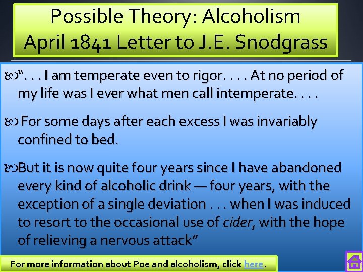 Possible Theory: Alcoholism April 1841 Letter to J. E. Snodgrass “. . . I