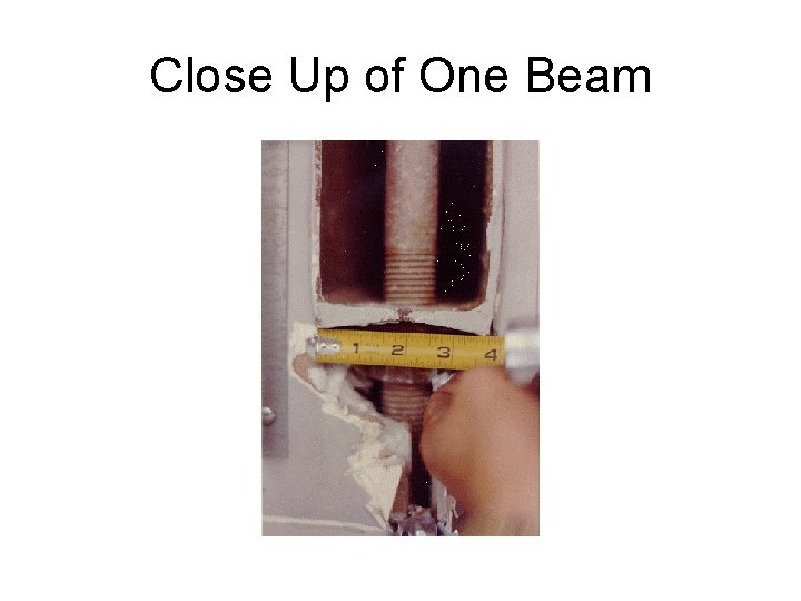 Close Up of One Beam 