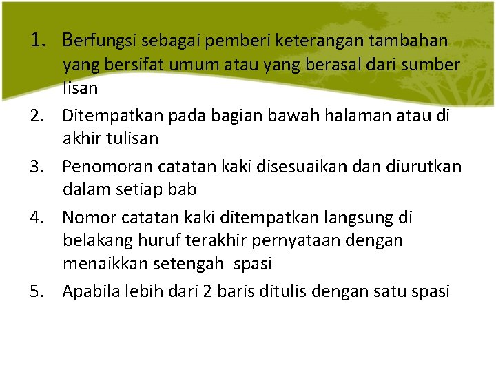 1. Berfungsi sebagai pemberi keterangan tambahan 2. 3. 4. 5. yang bersifat umum atau