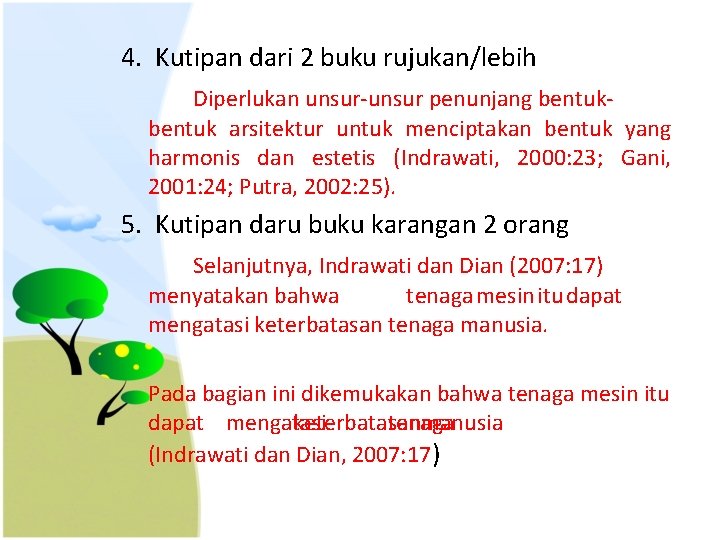 4. Kutipan dari 2 buku rujukan/lebih Diperlukan unsur-unsur penunjang bentuk arsitektur untuk menciptakan bentuk