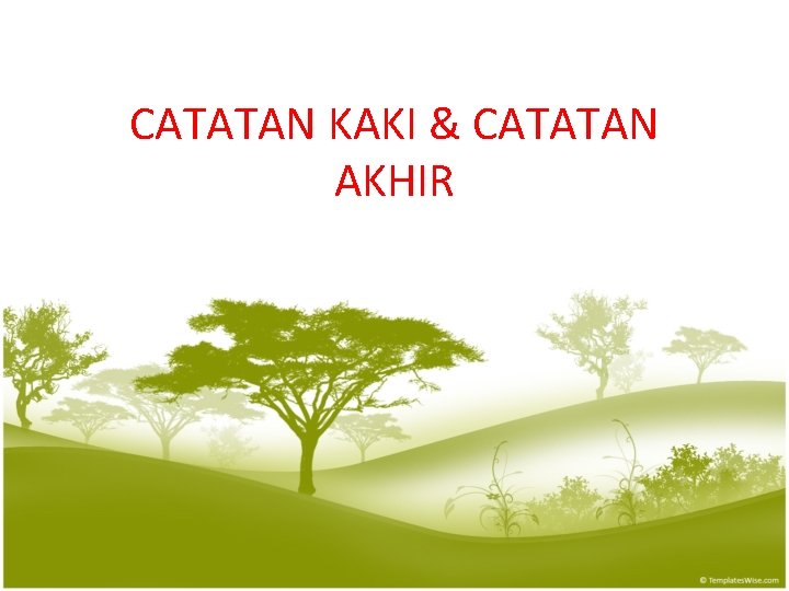 CATATAN KAKI & CATATAN AKHIR 