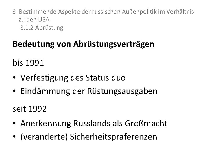 3 Bestimmende Aspekte der russischen Außenpolitik im Verhältnis zu den USA 3. 1. 2