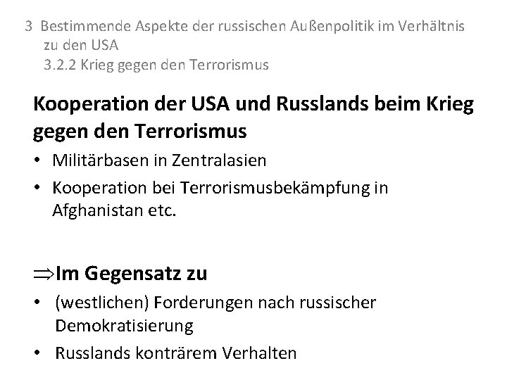 3 Bestimmende Aspekte der russischen Außenpolitik im Verhältnis zu den USA 3. 2. 2