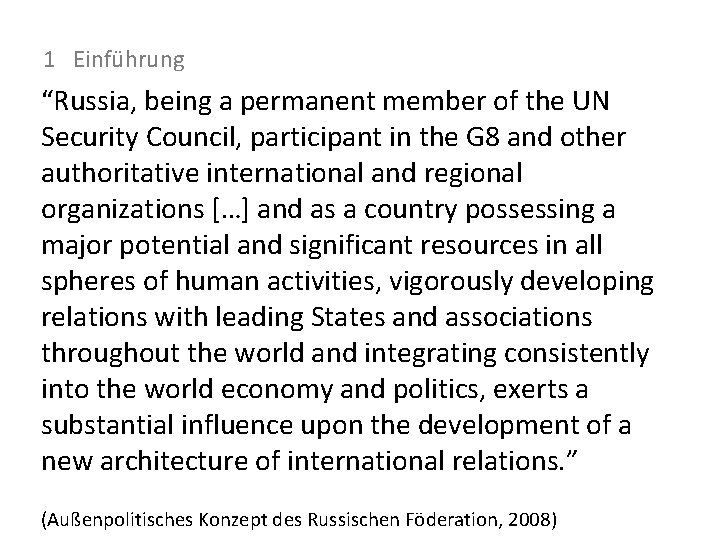 1 Einführung “Russia, being a permanent member of the UN Security Council, participant in