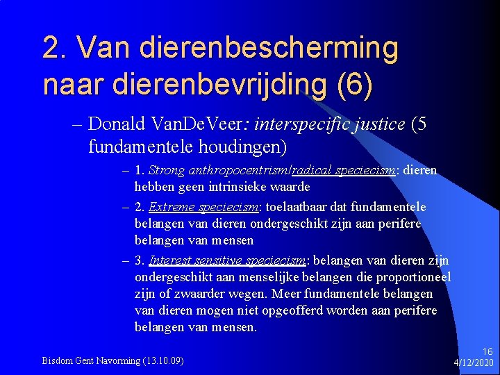 2. Van dierenbescherming naar dierenbevrijding (6) – Donald Van. De. Veer: interspecific justice (5