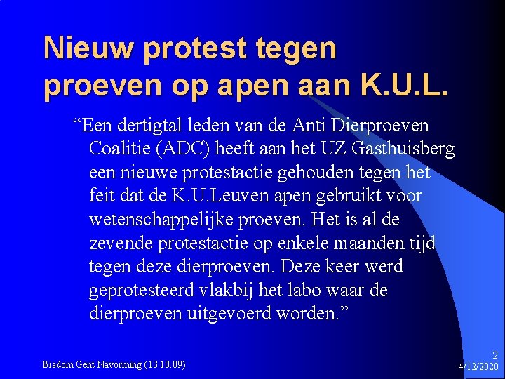 Nieuw protest tegen proeven op apen aan K. U. L. “Een dertigtal leden van