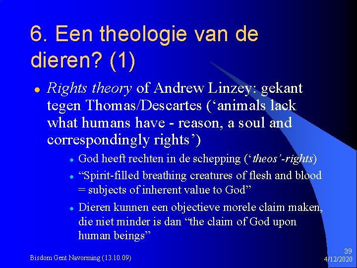 6. Een theologie van de dieren? (1) l Rights theory of Andrew Linzey: gekant