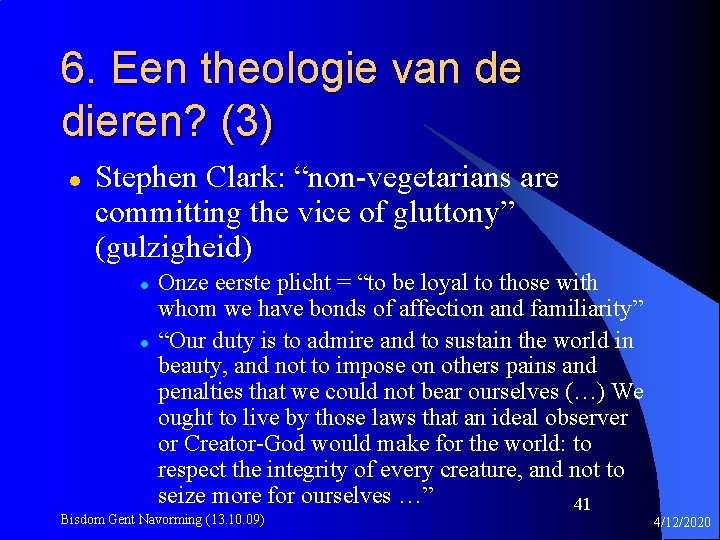 6. Een theologie van de dieren? (3) l Stephen Clark: “non-vegetarians are committing the