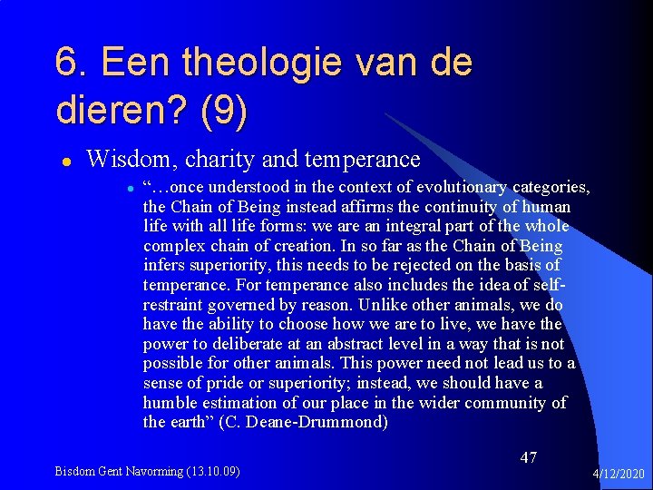 6. Een theologie van de dieren? (9) l Wisdom, charity and temperance l “…once