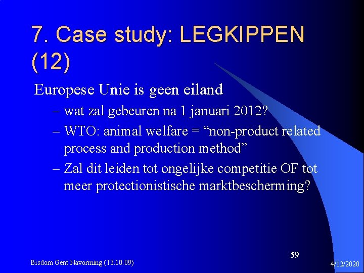 7. Case study: LEGKIPPEN (12) Europese Unie is geen eiland – wat zal gebeuren