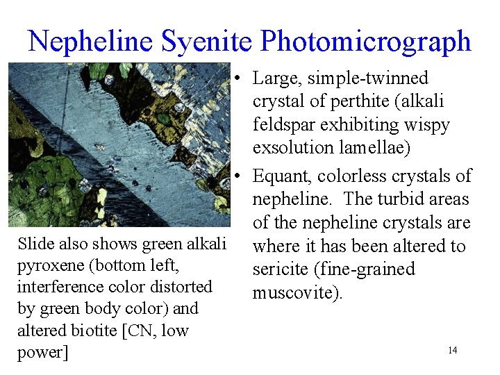 Nepheline Syenite Photomicrograph • Large, simple-twinned crystal of perthite (alkali feldspar exhibiting wispy exsolution