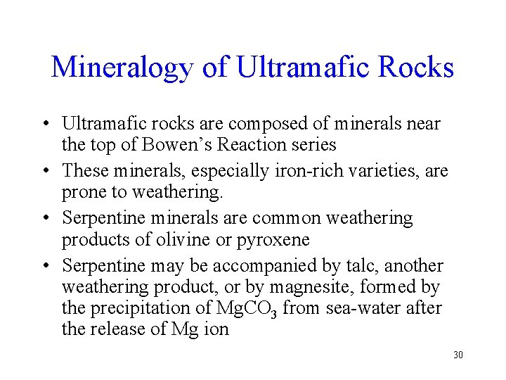 Mineralogy of Ultramafic Rocks • Ultramafic rocks are composed of minerals near the top