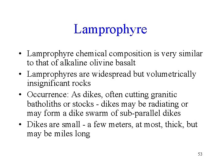 Lamprophyre • Lamprophyre chemical composition is very similar to that of alkaline olivine basalt