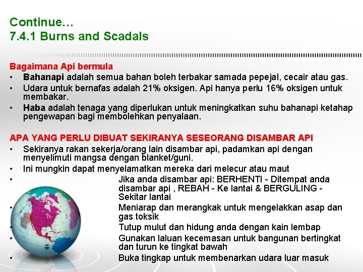 Continue… 7. 4. 1 Burns and Scadals Bagaimana Api bermula • Bahanapi adalah semua