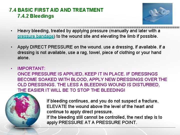 7. 4 BASIC FIRST AID AND TREATMENT 7. 4. 2 Bleedings • Heavy bleeding,