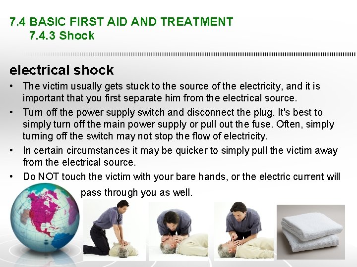 7. 4 BASIC FIRST AID AND TREATMENT 7. 4. 3 Shock electrical shock •