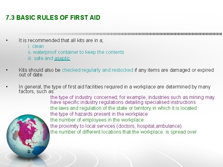 7. 3 BASIC RULES OF FIRST AID • It is recommended that all kits
