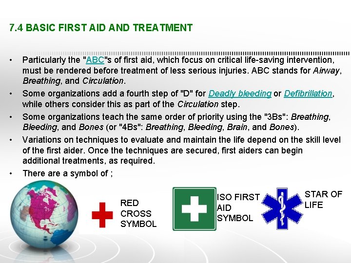 7. 4 BASIC FIRST AID AND TREATMENT • • • Particularly the "ABC"s of