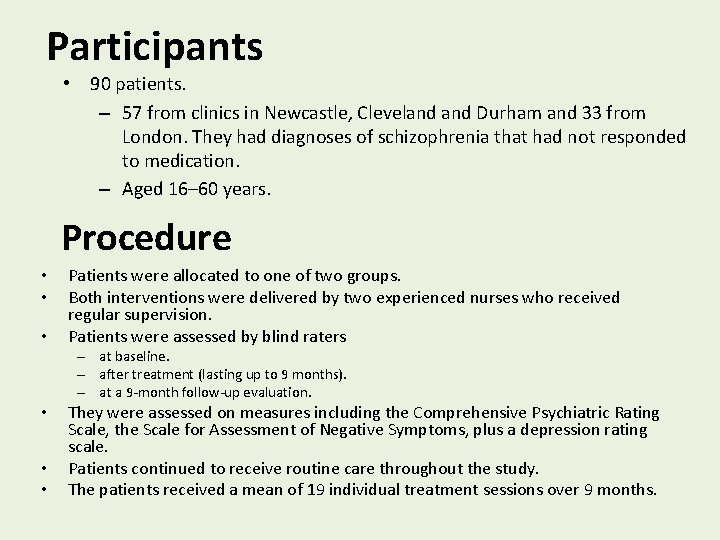 Participants • 90 patients. – 57 from clinics in Newcastle, Cleveland Durham and 33