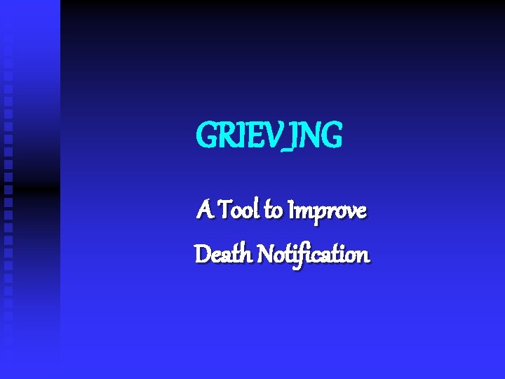 GRIEV_ING A Tool to Improve Death Notification 