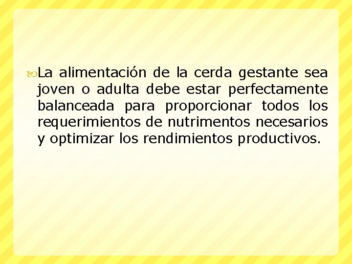  La alimentación de la cerda gestante sea joven o adulta debe estar perfectamente