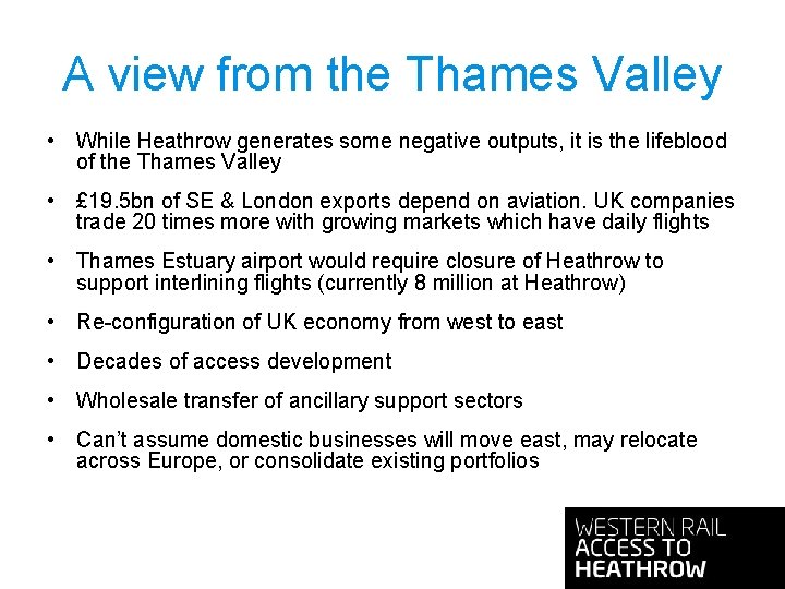 A view from the Thames Valley • While Heathrow generates some negative outputs, it A view from the Thames Valley • While Heathrow generates some negative outputs, it
