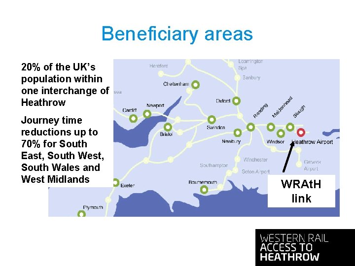 Beneficiary areas 20% of the UK’s population within one interchange of Heathrow Journey time Beneficiary areas 20% of the UK’s population within one interchange of Heathrow Journey time