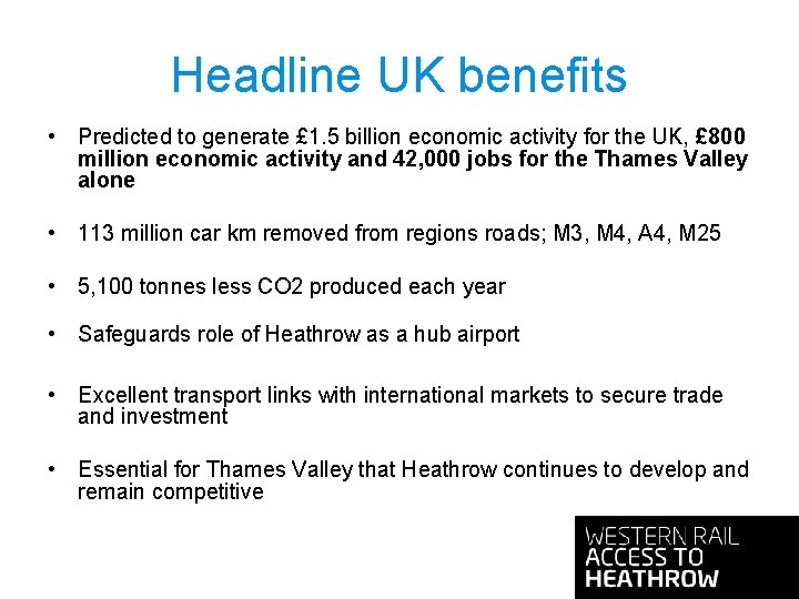 Headline UK benefits • Predicted to generate £ 1. 5 billion economic activity for Headline UK benefits • Predicted to generate £ 1. 5 billion economic activity for