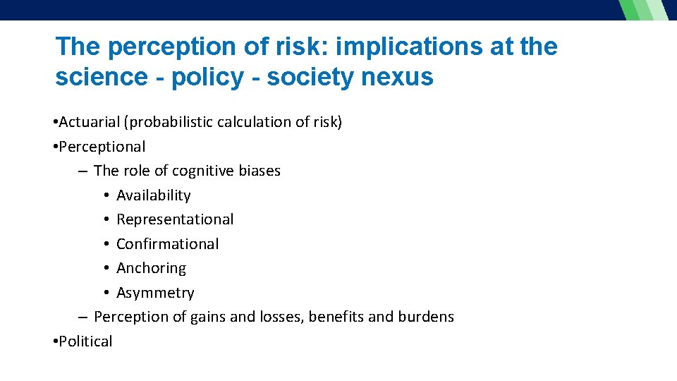 The perception of risk: implications at the science - policy - society nexus •