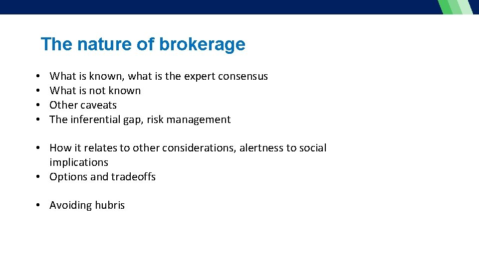The nature of brokerage • • What is known, what is the expert consensus
