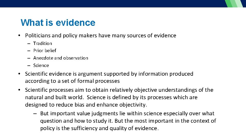 What is evidence • Politicians and policy makers have many sources of evidence –