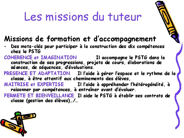 Les missions du tuteur Missions de formation et d’accompagnement - Des mots-clés pour participer Les missions du tuteur Missions de formation et d’accompagnement - Des mots-clés pour participer