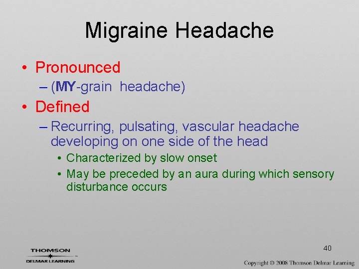 Migraine Headache • Pronounced – (MY-grain headache) • Defined – Recurring, pulsating, vascular headache