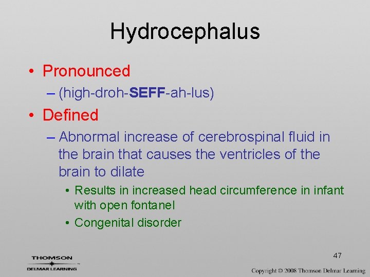 Hydrocephalus • Pronounced – (high-droh-SEFF-ah-lus) • Defined – Abnormal increase of cerebrospinal fluid in