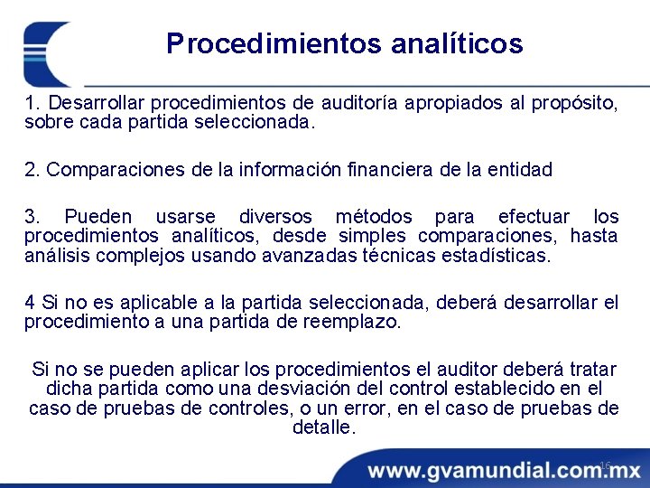 Procedimientos analíticos 1. Desarrollar procedimientos de auditoría apropiados al propósito, sobre cada partida seleccionada.