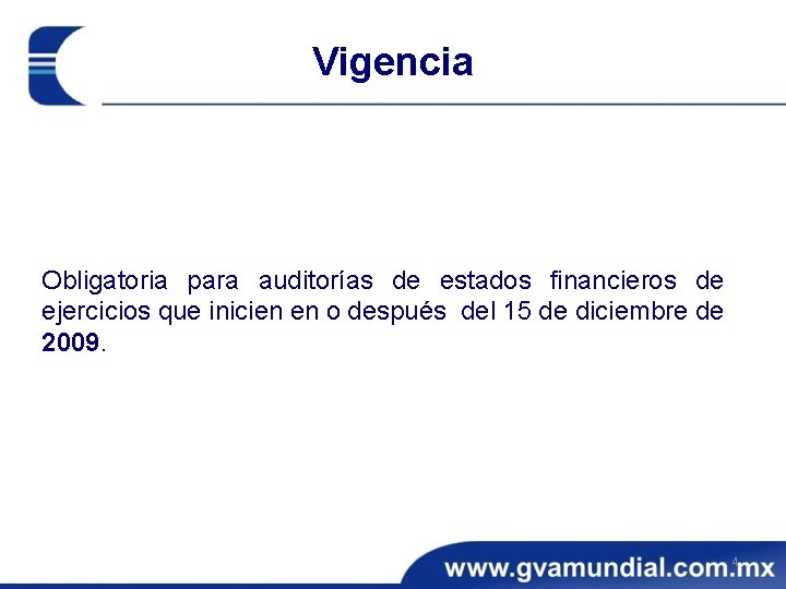 Vigencia Obligatoria para auditorías de estados financieros de ejercicios que inicien en o después