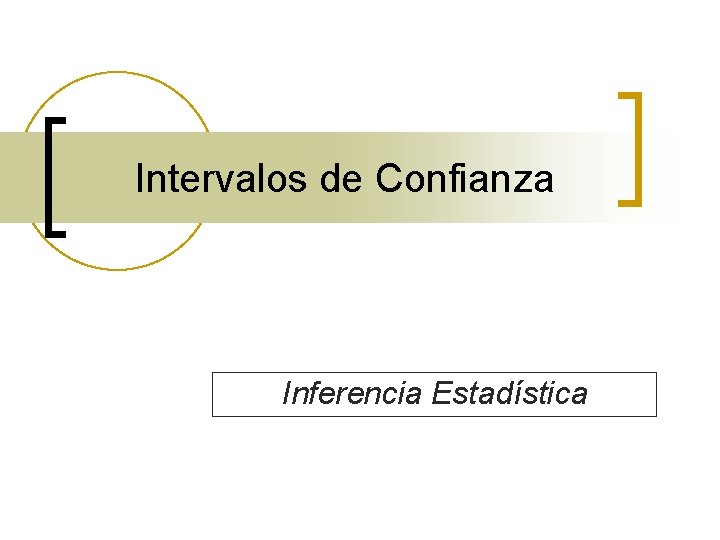 Intervalos de Confianza Inferencia Estadística 