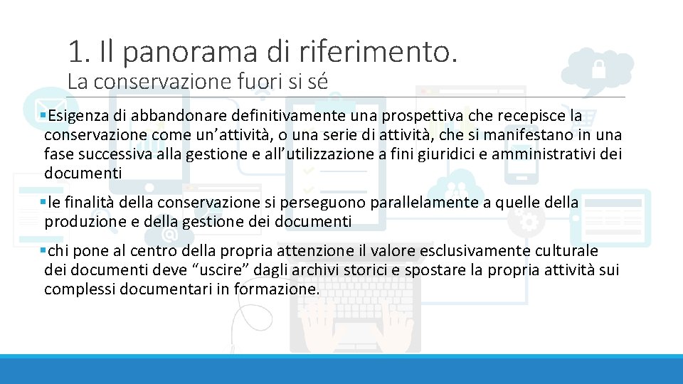 1. Il panorama di riferimento. La conservazione fuori si sé §Esigenza di abbandonare definitivamente