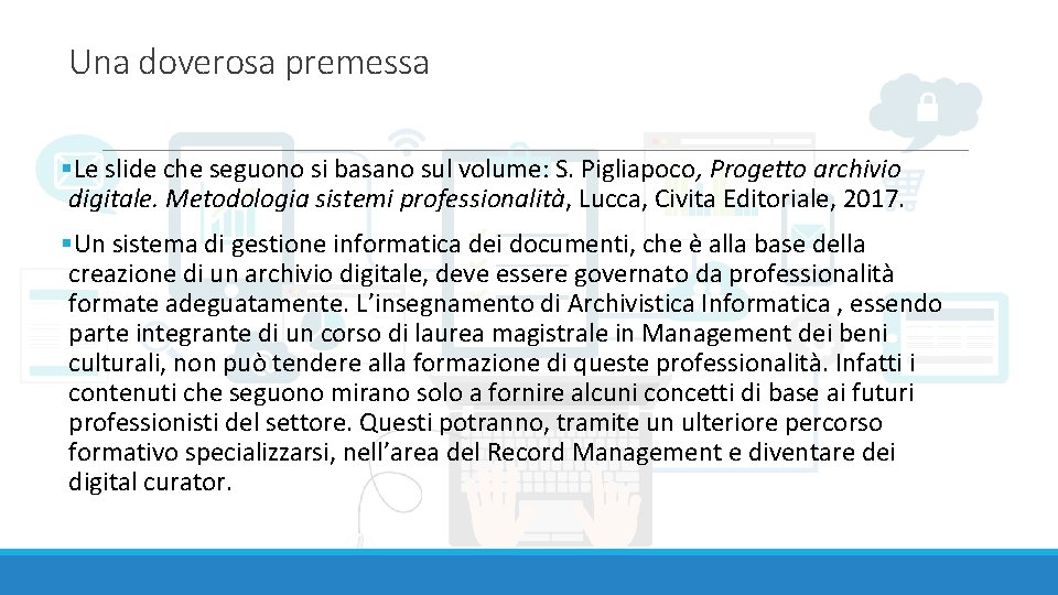 Una doverosa premessa §Le slide che seguono si basano sul volume: S. Pigliapoco, Progetto