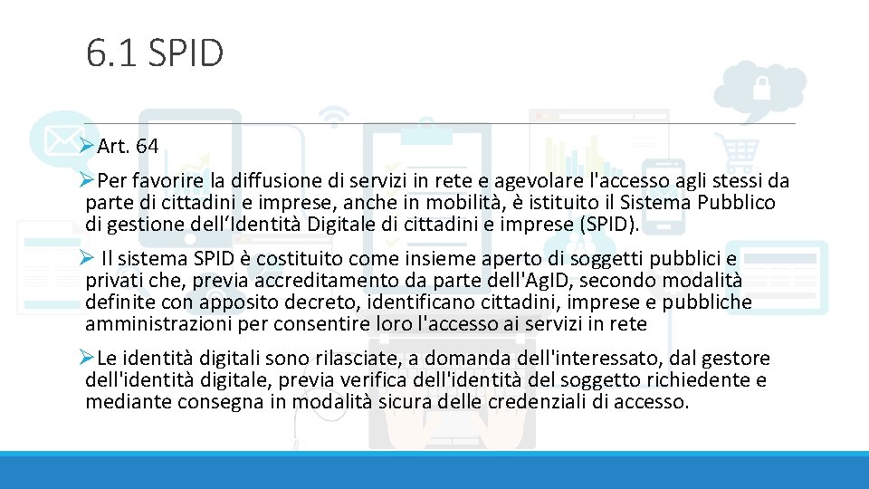 6. 1 SPID ØArt. 64 ØPer favorire la diffusione di servizi in rete e