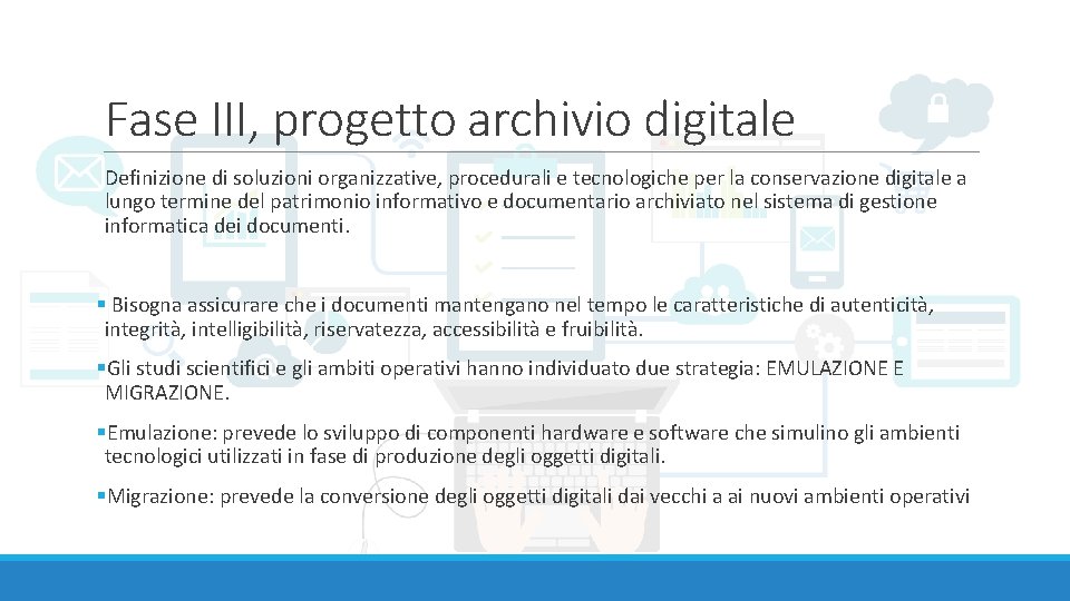 Fase III, progetto archivio digitale Definizione di soluzioni organizzative, procedurali e tecnologiche per la