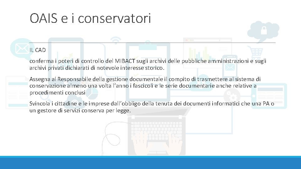 OAIS e i conservatori IL CAD conferma i poteri di controllo del MIBACT sugli