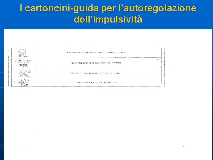 I cartoncini-guida per l’autoregolazione dell’impulsività 