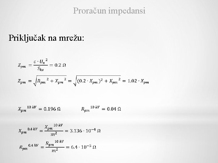 Proračun impedansi Priključak na mrežu: 