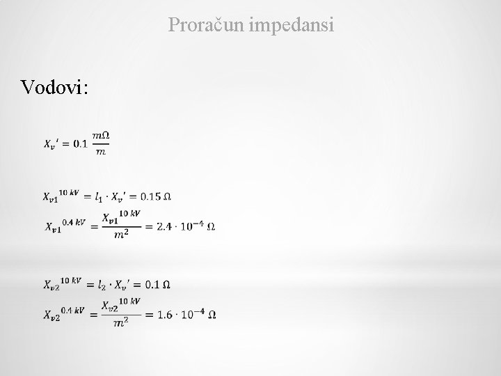 Proračun impedansi Vodovi: 