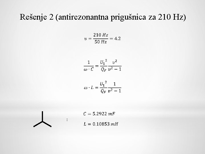 Rešenje 2 (antirezonantna prigušnica za 210 Hz) 