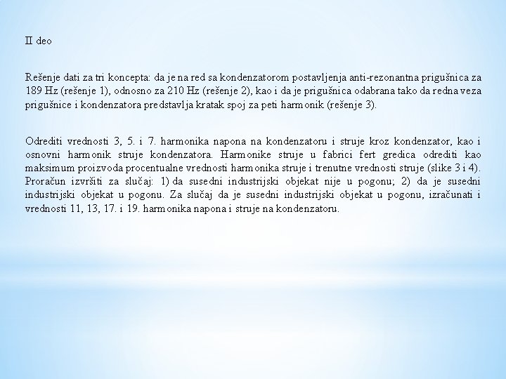 II deo Rešenje dati za tri koncepta: da je na red sa kondenzatorom postavljenja