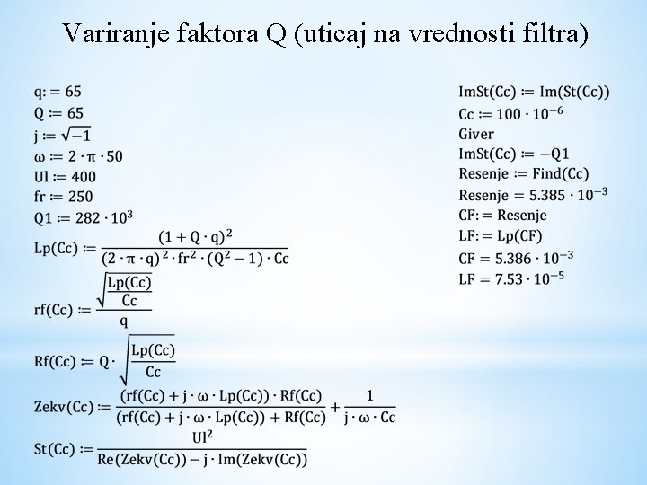 Variranje faktora Q (uticaj na vrednosti filtra) 