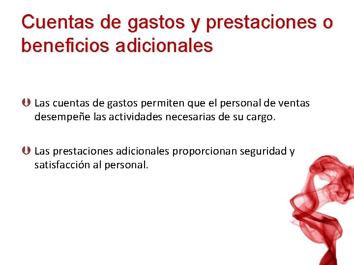 Cuentas de gastos y prestaciones o beneficios adicionales Þ Las cuentas de gastos permiten