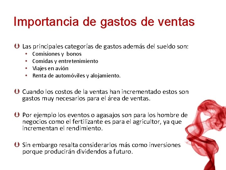 Importancia de gastos de ventas Þ Las principales categorías de gastos además del sueldo